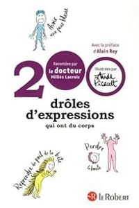 Denis Millies Lacroix - Aude Picault - 200 drôles d'expressions qui ont du corps