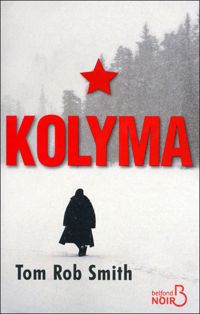 Couverture du livre Kolyma - Tom Rob Smith - Tom Rob Smith