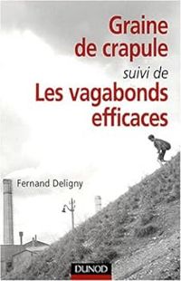 Fernand Deligny - Graine de crapule suivi de 'Les Vagabonds efficaces'