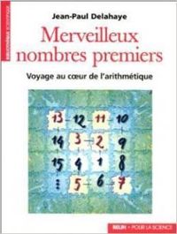 Jean Paul Delahaye - Merveilleux nombres premiers