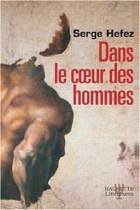 Serge Hefez - Dans le coeur des hommes