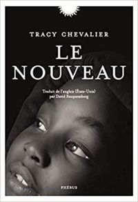 Tracy Chevalier - Le nouveau