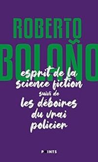 Roberto Bolano - L'esprit de la science fiction 