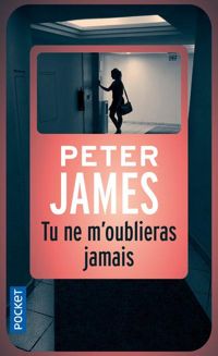 Peter James - Tu ne m'oublieras jamais