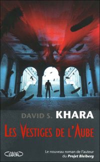 Couverture du livre Les vestiges de l'aube - David S Khara