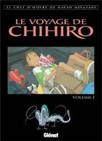 Couverture du livre Le Voyage de Chihiro - Hayao Miyazaki