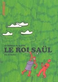 Couverture du livre Le meilleur de la Bible : Le roi Saül - Ibn Al Rabin