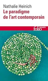 Couverture du livre Le paradigme de l'art contemporain  - Nathalie Heinich