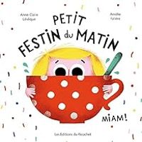 Couverture du livre Petit festin du matin - Anne Claire Leveque