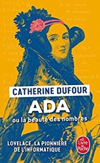 Catherine Dufour - Ada ou la beauté des nombres