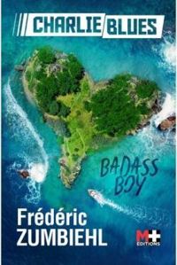 Couverture du livre Charlie Blues : Badass boy - Frederic Zumbiehl