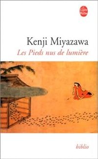 Kenji Miyazawa - Les Pieds nus de la lumière