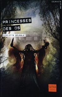 Couverture du livre Princesses des os - Charlotte Bousquet