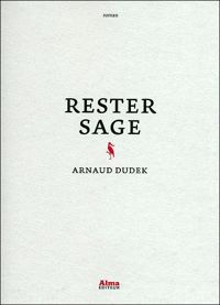 Couverture du livre Rester sage - Arnaud Dudek