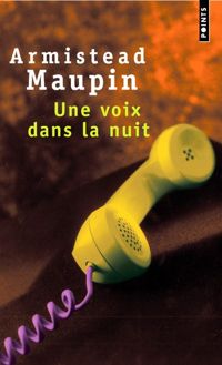 Couverture du livre Une voix dans la nuit - Armistead Maupin