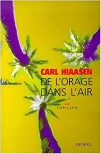 Couverture du livre De l'orage dans l'air - Carl Hiaasen