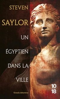 Steven Saylor - Un Égyptien dans la ville