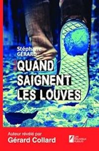 Stephane Gerard - Quand saignent les louves