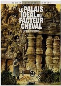 Couverture du livre Le Palais idéal du facteur Cheval  - Philippe Bonifay - Julien Grycan - Thierry Schneyder