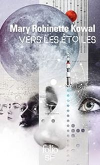 Mary Robinette Kowal - Vers les étoiles