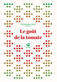 Christophe Léon - Le goût de la tomate