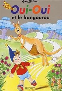 Enid Blyton - Oui-oui et le kangourou