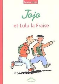 Couverture du livre Jojo et Lulu la Fraise - Bruno Heitz