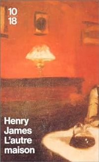 Henry James - L'Autre maison