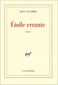 Jean-marie Gustave Le Clézio - Etoile errante