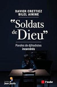 Couverture du livre Soldats de Dieu  - Xavier Crettiez