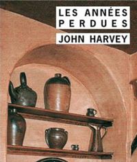 John Harvey - Les années perdues