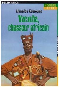 Ahmadou Kourouma - Yacouba, chasseur africain