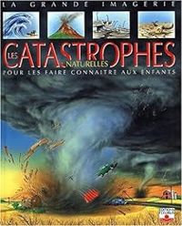 Couverture du livre Les catastrophes naturelles - Emilie Beaumont - Cathy Franco