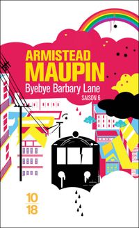 Armistead Maupin - Marc Taraskoff(Illustrations) - Bye-bye Barbary Lane, chroniques de San Francisco