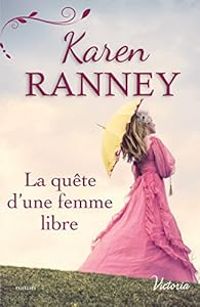 Karen Ranney - La quête d'une femme libre