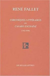 Rene Fallet - Chroniques littéraires du Canard enchaîné (1952