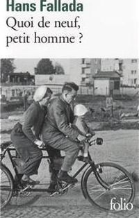 Hans Fallada - Quoi de neuf, petit homme ?