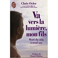 Couverture du livre VA VERS LA LUMIERE  MON FILS - MORT DU SIDA - Chris Oyler