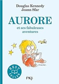 Douglas Kennedy - Joann Sfar - Aurore et ses fabuleuses aventures