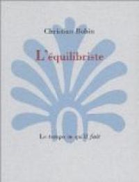 Christian Bobin - L'Equilibriste