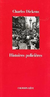 Couverture du livre Histoires policières - Charles Dickens - Alain Gnaedig