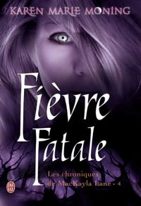 Karen Marie Moning - Fièvre Fatale