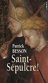 Couverture du livre Saint-Sépulcre ! - Patrick Besson