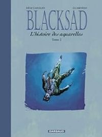 Couverture du livre Blacksad : L'histoire des aquarelles - Juanjo Guarnido - Juan Diaz Canales