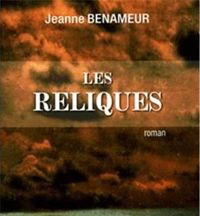 Jeanne Benameur - Les Reliques