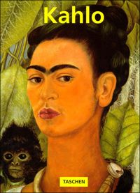 Andrea Kettenmann - FRIDA KAHLO : 1907-1954, Souffrance et passion