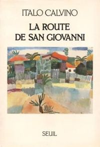 Couverture du livre La Route de San Giovanni - Italo Calvino