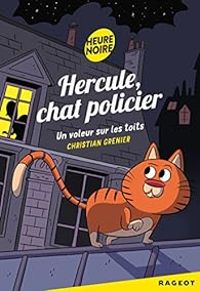 Couverture du livre Hercule, chat policier : Un voleur sur les toits - Christian Grenier