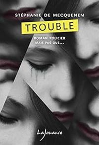 Stephanie De Mecquenem - Trouble