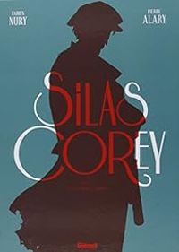 Fabien Nury - Silas Corey - Intégrale Cycle 2